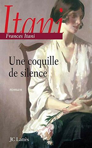 Une coquille de silence by Frances Itani