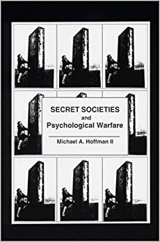 Secret Societies and Psychological Warfare by Michael A. Hoffman II