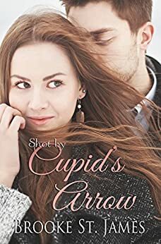 Shot by Cupid's Arrow by Brooke St. James