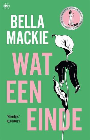 Wat een einde by Bella Mackie