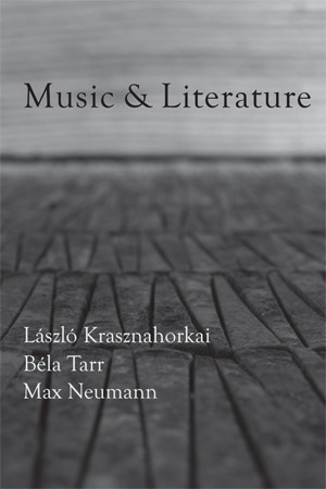 Music & Literature: Issue 2 by László Krasznahorkai, Béla Tarr, Daniel Medin, Max Neumann, Taylor Davis-Van Atta
