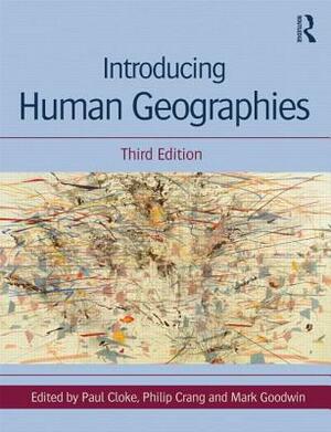 Introducing Human Geographies by Philip Crang, Paul Cloke, Mark Goodwin