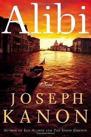 Alibi: A Novel by Joseph Kanon, Joseph Kanon