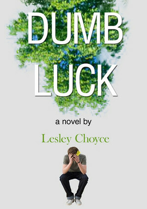 Dumb Luck by Lesley Choyce