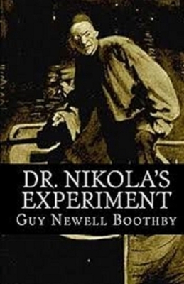 Dr. Nikola's Experiment Illustrated by Guy Boothby