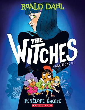 The Witches: The Graphic Novel by Roald Dahl, Pénélope Bagieu