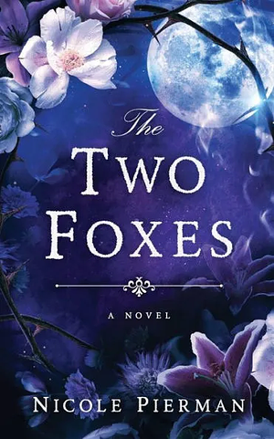 The Two Foxes by Nicole Pierman