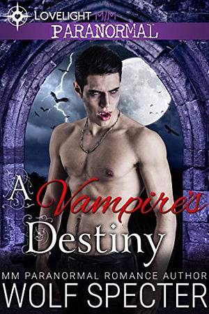 A Vampire's Destiny by Wolf Specter