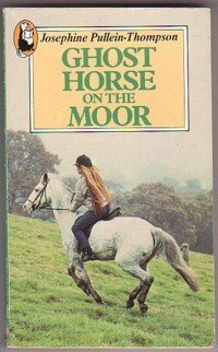 Ghost Horse on the Moor by Josephine Pullein-Thompson