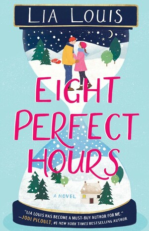 Eight Perfect Hours by Lia Louis