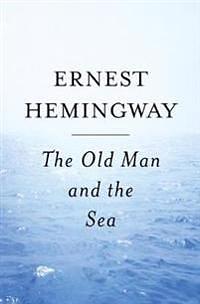 The Old Man and the Sea by Ernest Hemingway