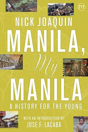 Manila, My Manila: A History for the Young by Nick Joaquín