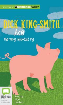 Ace: The Very Important Pig by Dick King-Smith