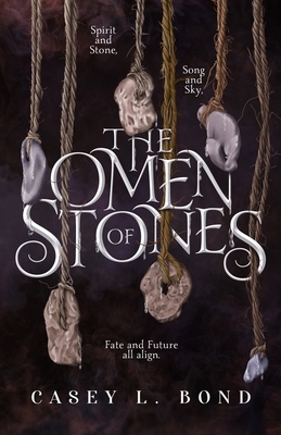 The Omen of Stones by Casey L. Bond