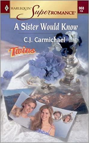 A Sister Would Know by C.J. Carmichael