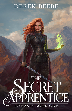 The Secret Apprentice: Dynasty Book 1 by Derek Beebe