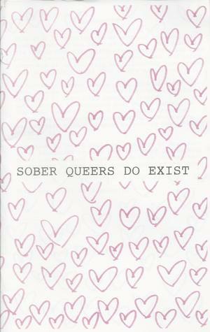 Sober Queers Do Exist by Clementine Morrigan, Geoff