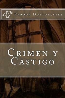 Crimen y Castigo by Fyodor Dostoevsky