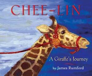 Chee-Lin: A Giraffe's Journey by James Rumford