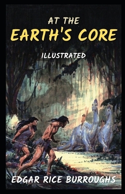 At the Earth's Core Illustrated by Edgar Rice Burroughs