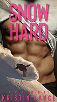 Snow Hard: A Steamy Snowboard Romance (Aspen Gold Book 1) by Kristin Lance