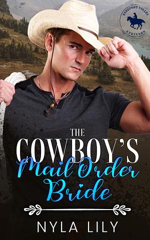 The Cowboy's Mail Order Bride: An Instalove Short Romance by Nyla Lily, Nyla Lily