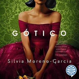 Gótico by Silvia Moreno-Garcia