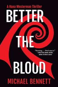 Better the Blood by Michael Bennett