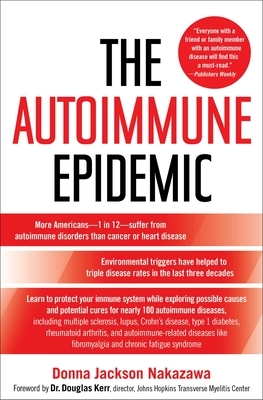The Autoimmune Epidemic by Donna Jackson Nakazawa