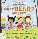 What Bear? Where? by Philip Ardagh