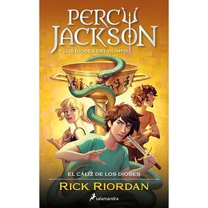 Percy Jackson y el cáliz de los dioses by Rick Riordan