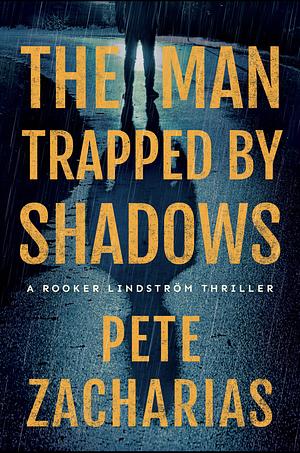 The Man Trapped By Shadows by Pete Zacharias