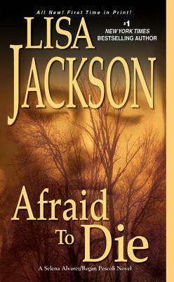 Afraid to Die by Lisa Jackson