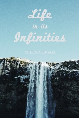 Life in its Infinities by Milena Braga