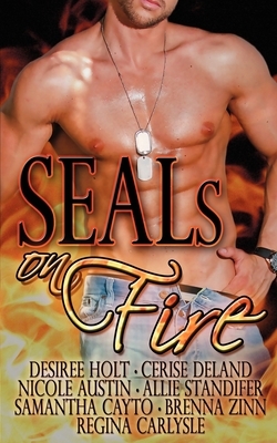 SEALS On Fire by Allie Standifer, Desiree Holt, Brenna Zinn