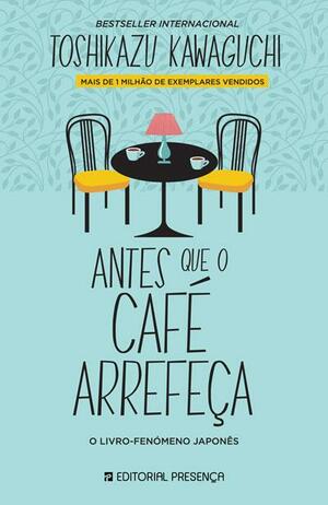 Antes Que o Café Arrefeça by Toshikazu Kawaguchi