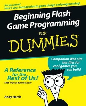 Beginning Flash Game Programming for Dummies by Andy Harris