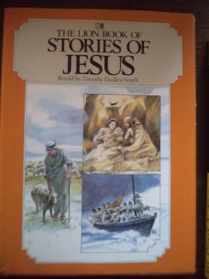 The Lion Book of Stories of Jesus by Timothy Dudley-Smith