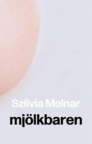 Mjölkbaren by Andreas Vesterlund, Szilvia Molnar
