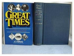Great Times: An Informal Social History of the United States, 1914-29 by J.C. Furnas