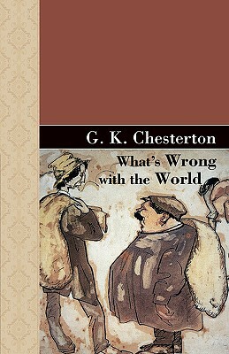 What's Wrong With The World by G.K. Chesterton