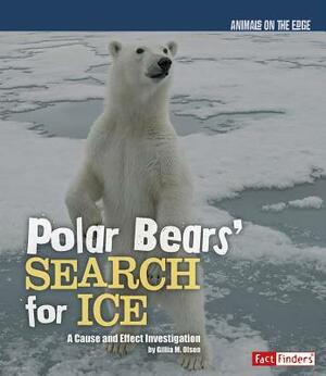 Polar Bears' Search for Ice: A Cause and Effect Investigation by Gillia M. Olson