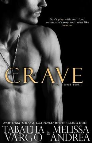 Crave by Melissa Andrea, Tabatha Vargo