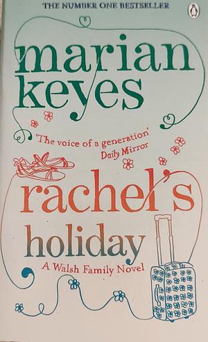 Rachel's Holiday by Marian Keyes