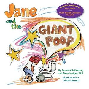 Jane and the Giant Poop by Steve Hodges MD, Cristina Acosta, Suzanne Schlosberg