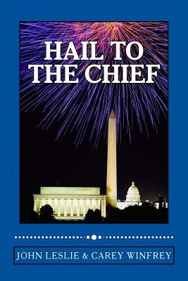 Hail to the Chief by Carey Winfrey, John Leslie