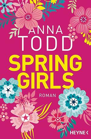 Spring Girls: Roman by Anna Todd