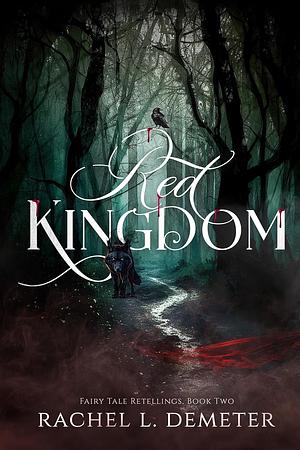 Red Kingdom by Rachel L. Demeter