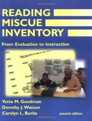 Reading Miscue Inventory: From Evaluation to Instruction by Dorothy J. Watson, Yetta M. Goodman