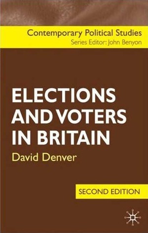 Elections and Voters in Britain, Second Edition by David Denver